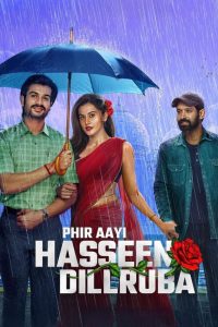 دانلود فیلم دلبر زیبا دوباره اومده Phir Aayi Hasseen Dillruba 2024